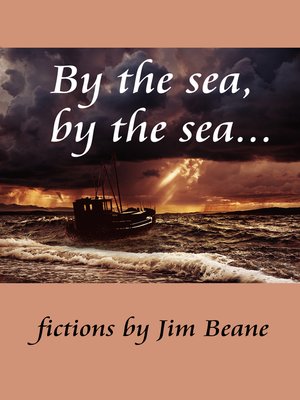 cover image of By the Sea, by the Sea...